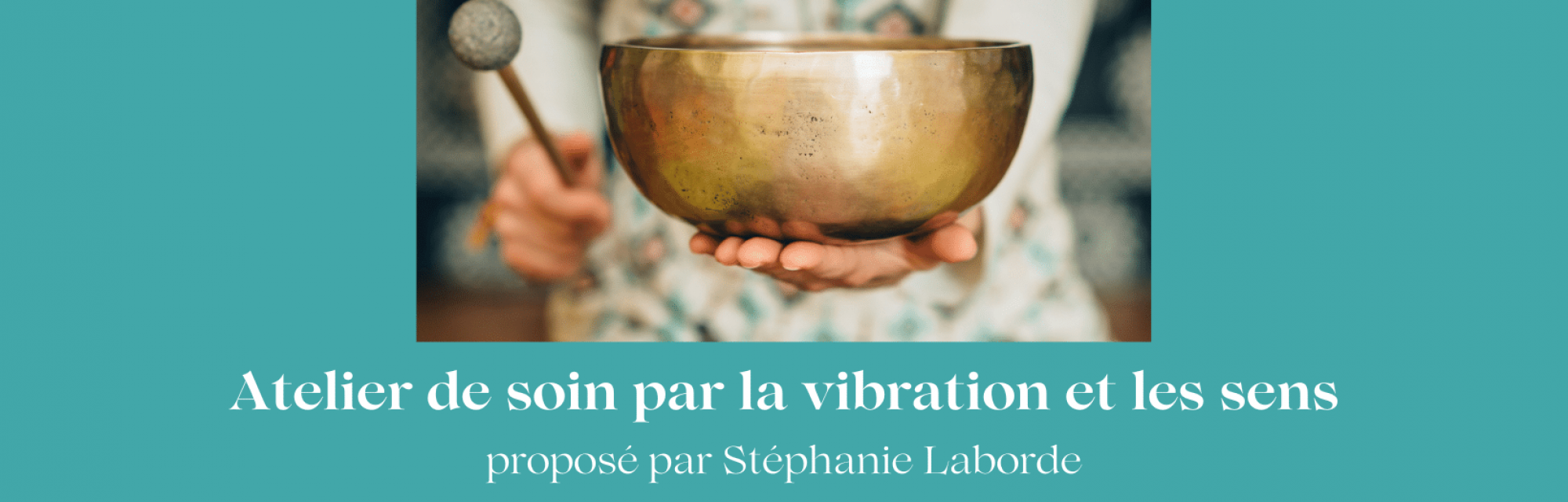 Ateliers de soin par la vibration avec Stéphanie Laborde(2)